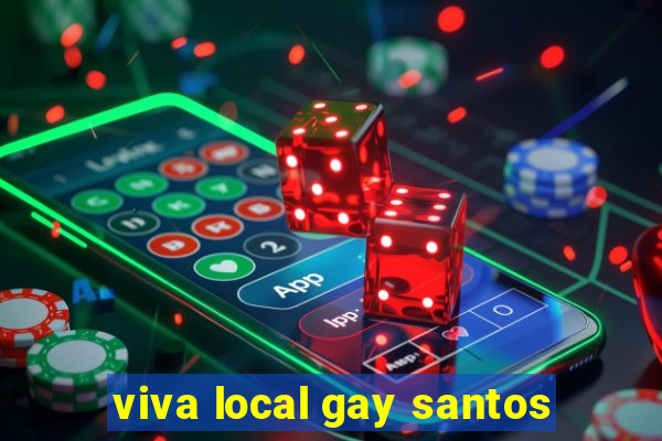 viva local gay santos